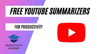 The Best Free Ways To Summarize YouTube Videos [upl. by Yeldua]