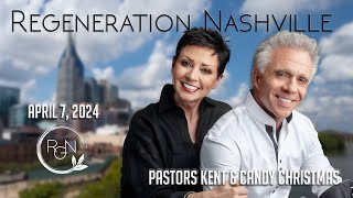 Regeneration Nashville Live  April 7 2024  Pastors Kent and Candy Christmas [upl. by Naitsabes]