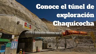 Conoce el túnel de exploración Chaquicocha  Yanacocha [upl. by Ominorej]