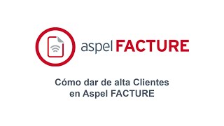 Cómo dar de alta Clientes en Aspel FACTURE 50 [upl. by Wamsley]