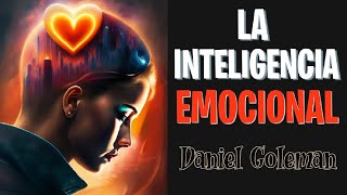 Resumen Por Capítulos del Libro La Inteligencia Emocional de Daniel Goleman [upl. by Yraccaz]