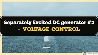 3 DC Generator  Separately excited DC generator 2  Voltage Control [upl. by Bianca442]