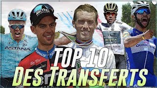 MERCATO CYCLISTE  TOP 10 DES TRANSFERTS 2019 [upl. by Carnay]