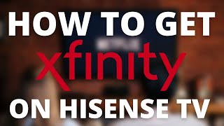 How To Get Xfinity Stream App on ANY HISENSE TV [upl. by Slemmer]