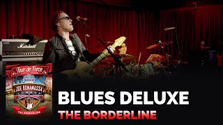 Joe Bonamassa Official  quotBlues Deluxequot  Tour de Force The Borderline [upl. by Micheil]