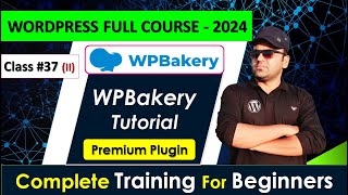 Class 37 II How to Use WPBakery Page Builder  WordPress Theme Tutorial 2024 [upl. by Anaiuq]