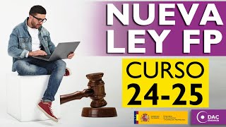 NUEVA LEY FP  Cambios para el curso 20242025 [upl. by Higinbotham]