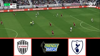 VISSEL KOBE VS TOTTENHAM HOTSPUR  CLUB FRIENDLIES 2024  FOOTBALL LIFE 2024 [upl. by Bridges244]