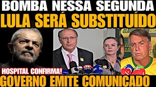 Bomba LULA SERÁ SUBSTITUÍDO GOVERNO EMITE COMUNICADO VICE GERALDO ALCKMIN PREPARA ATO COM BOULOS [upl. by Nodnarbal]