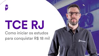 Concurso TCE RJ Como iniciar os estudos para conquistar R 18 mil [upl. by Yna47]