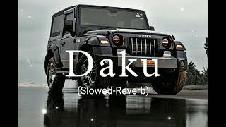 MIX😈 Daku  Official Song Daku  SlowedReverb  gangster song song viral [upl. by Skillern729]