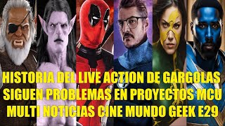 LA HISTORIA DEL LIVE ACTION DE GÁRGOLAS SIGUEN LOS PROBLEMAS EN PROYECTOS MCU MULTI NOTICIAS E29 [upl. by Elisa970]