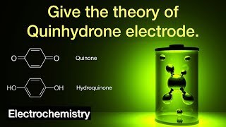 Give the theory of Quinhydrone electrode  Electrochemistry  Physical chemistry [upl. by Anaiek]