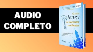 O jeito Disney de Encantar os Clientes  AUDIOBOOK COMPLETO [upl. by Porush760]