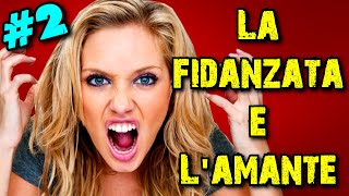 La FIDANZATA e LAMANTE  EP 2 [upl. by Anavahs561]