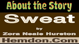 Sweat story by Zora Neale Hurston About the Story [upl. by Aihsined]