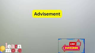 How to Pronounce Advisement [upl. by Llevel]