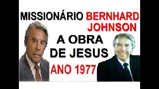 PREGAÇÃO ANTIGA MISSIONÁRIO BERNHARD JOHSON DA ASSEMBLÉIA DE DEUS EM 1977 TEMA A OBRA DE JESUS [upl. by Bolten]