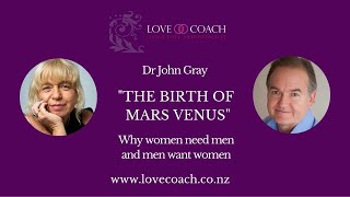 The Birth of Mars Venus Dr John Gray MARS VENUS StartingOver interview with LOVE COACH Adriane [upl. by Nosnah516]