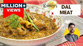 दाल मीट बनाने का तरीका  Spicy Dal Gosht recipe  punjabi Dal मीट  दालवाला मटन  Chef Ranveer Brar [upl. by Zenger]