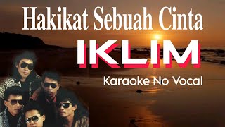 IKLIM  Hakikat Sebuah Cinta karaoke no vocalinstrument [upl. by Elletsyrk]