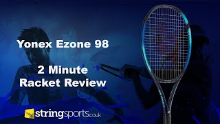 Yonex Ezone 98  2 Minute Racket Review [upl. by Annohsal902]