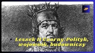 Leszek II Czarny Polityk Wojownik Budowniczy [upl. by Perron]