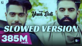 YAAR BELI Slowed amp Reverb  Guri  Parmish Verma  Deep Jandu  Slowed Gaane [upl. by Birecree]