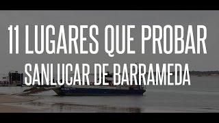 11 LUGARES QUE PROBAR EN SANLUCAR DE BARRAMEDA [upl. by Sillyrama]