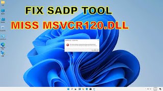 How to Fix SADP tool miss MSCVR120DLL [upl. by Edla]