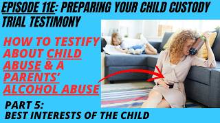 Ep 11E “Child Abuse amp Neglect” and “Parents’ Alcohol amp Drug Use”  Testifying in Family Court [upl. by Lemraj]