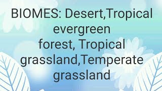 BIOMESDESERTTROPICAL EVERGREEN FORESTTROPICAL GRASSLAND SAVANNA TEMPERATE GRASSLAND PRAIRIES [upl. by Derman]