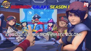 Vietsub Boboiboy Galaxy Episode 22  Mission Pirate Colony [upl. by Mont916]