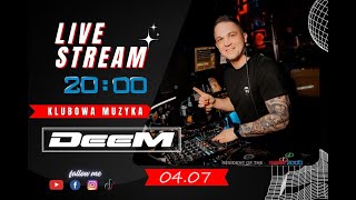 DeeM  Live Stream 04072024 KLUBOWA MUZYKA  Retro time  TikTok party deemdj e2k dj [upl. by Annekcm]