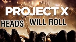 PROJECT X  HEADS WILL ROLL [upl. by Noteloc]