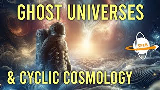 Ancient Ghost Universes amp Conformal Cyclic Cosmology [upl. by Aimat833]