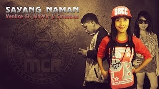 Sayang Naman  Veniice Ft Mhyre amp Smugglaz [upl. by Zolnay647]