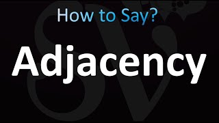 How to Pronounce Adjacency correctly [upl. by Goines734]