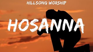 Hillsong Worship  Hosanna Lyrics Hillsong Hillsong Worship [upl. by Locke]