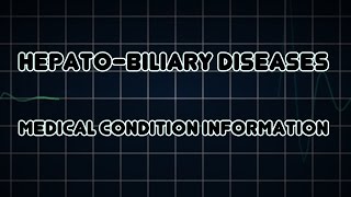 Hepatobiliary diseases Medical Condition [upl. by Ahselef]