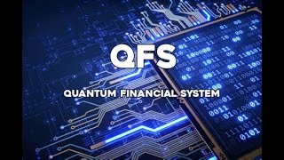 The Quantum Financial System QFS [upl. by Batista]