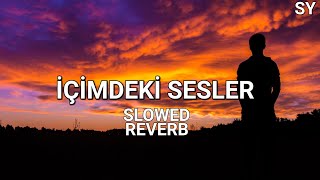 Umut Capone  İçimdeki Sesler Slowed Reverb [upl. by Markus]