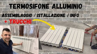 TERMOSIFONE ALLUMINIO come smontarlo assemblarlo e istallarlo informazioni utili e trucchi [upl. by Falk]