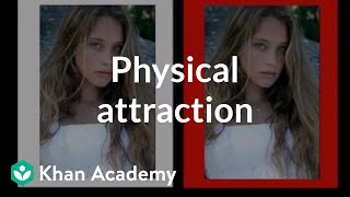 Physical attraction  Individuals and Society  MCAT  Khan Academy [upl. by Arev357]