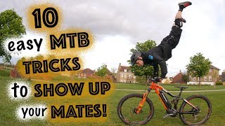 10 EASY MTB TRICKS TO SHOW YOUR MATES UP [upl. by Hube]