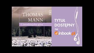 quotCzarodziejska góraquot Thomas Mann AUDIOBOOK Czyta Adam Ferency [upl. by Reiniar]