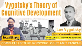 Lev Vygotskys Theory of Cognitive Sociocultural Development by Psy Amit Panwar [upl. by Corson]