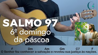 SALMO 9798  quotO Senhor fez conhecer a salvaçãoquot  6º Domingo da Páscoa letra e cifra [upl. by Annayrb]