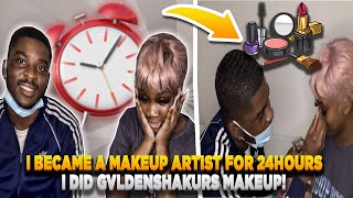 I Became A MakeUp Artist For 24hrs amp Did Gvldenshakur MakeUp gone terribly wrong [upl. by Read954]