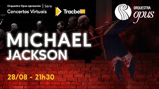 Concertos Virtuais Tracbel  Michael Jackson  Orquestra Opus [upl. by Anayhd]